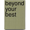 Beyond Your Best by Bruce Mcnicol