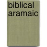 Biblical Aramaic door Andreas Schuele