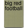 Big Red Football door Jennifer Wingren