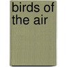 Birds of the Air door David Yezzi