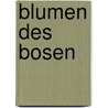 Blumen Des Bosen by Charles P. Baudelaire