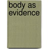 Body as Evidence door Janell Hobson