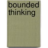 Bounded Thinking by Adam Morton