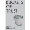 Buckets of Trust door Joshua Travis Vandgrift