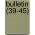 Bulletin (39-45)