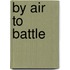 By Air to Battle