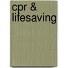 Cpr & Lifesaving door Melodie J. Kolmetz