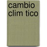 Cambio Clim Tico door Jes S. Manuel Guzm N. Chinea