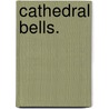 Cathedral Bells. door Vin Vincent