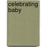 Celebrating Baby by Jim McCann
