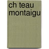 Ch Teau Montaigu door Raymond Defendente