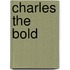 Charles The Bold