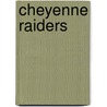 Cheyenne Raiders door Robbert Jordan