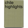 Chile Highlights door Tim Burford