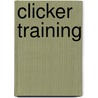 Clicker Training door Kay Laurence