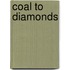 Coal to Diamonds