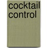 Cocktail Control by Makoto Tateno