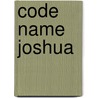 Code Name Joshua by S.K. Alfstad