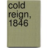 Cold Reign, 1846 by Rob Collins