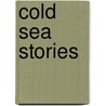Cold Sea Stories door Pawel Huelle