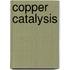 Copper Catalysis