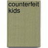 Counterfeit Kids door Rod Baird