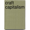 Craft Capitalism door Robert B. Kristofferson