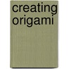 Creating Origami door Jc Nolan