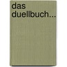 Das Duellbuch... door Heinrich Conrad