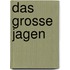 Das Grosse Jagen
