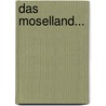Das Moselland... by Max Sering