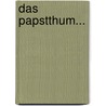 Das Papstthum... door Johann Joseph Ignaz Von Dollinger