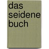 Das Seidene Buch door Otto Julius Bierbaum