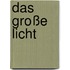 Das große Licht