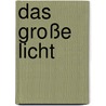 Das große Licht door Paul Scheerbart