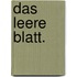 Das leere Blatt.