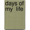 Days of My  Life door John Bickerdyke