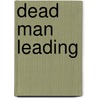 Dead Man Leading door Victor S. Pritchett