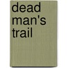 Dead Man's Trail door Mrs Frank Leslie