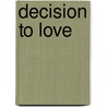 Decision to Love by Michelle Sutton