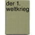 Der 1. Weltkrieg