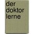 Der Doktor Lerne