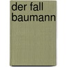 Der Fall Baumann door Erik Truempler