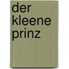 Der kleene Prinz door Antoine De Saint-Exupery