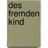 Des Fremden Kind