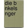 Die B Nkels Nger by Edwin Brod