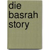 Die Basrah Story door Siegfried Akkermann