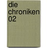 Die Chroniken 02 by Marc Alastor E. -E.