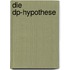 Die Dp-hypothese