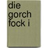 Die Gorch Fock I